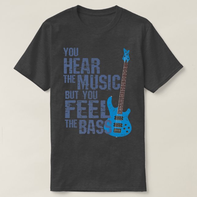 Camiseta Você Ouve A Música Mas Sente O BassBass Guita (Frente do Design)