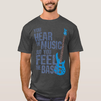 Camiseta Você Ouve A Música Mas Sente O BassBass Guita