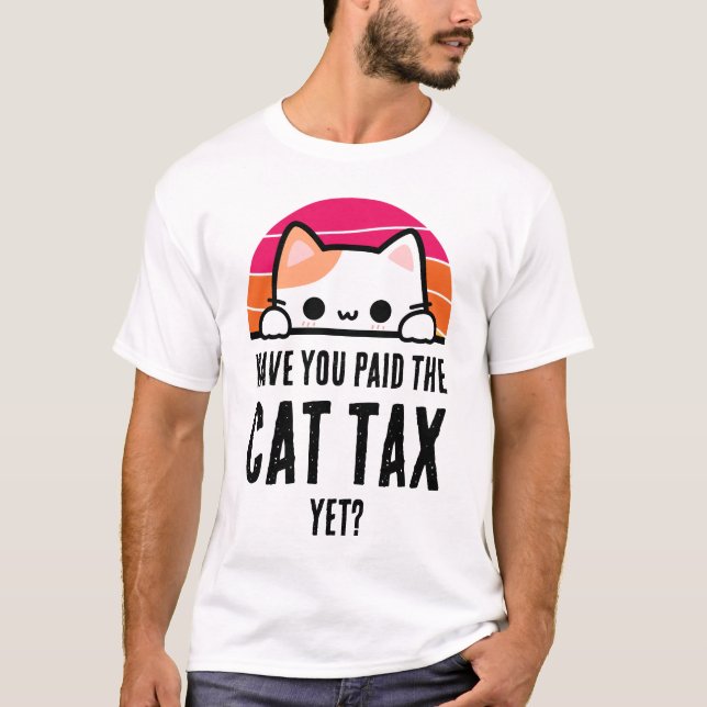 Camiseta VOCÊ PAGOU O IMPOSTO DE GATO AINDA COM Humor? (Frente)