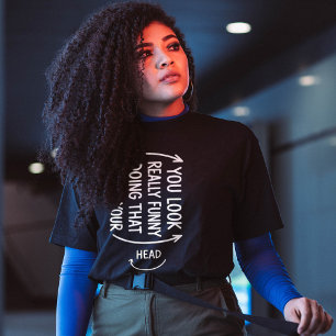 Camiseta Você Parece Muito Engraçado Fazendo Isso Citação S