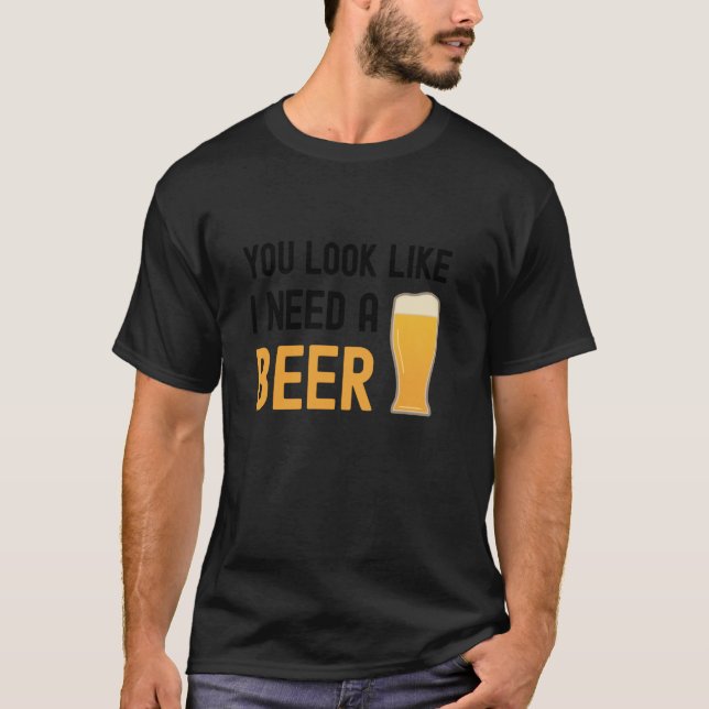 Camiseta Você parece que eu preciso de um copo de Bebendo E (Frente)