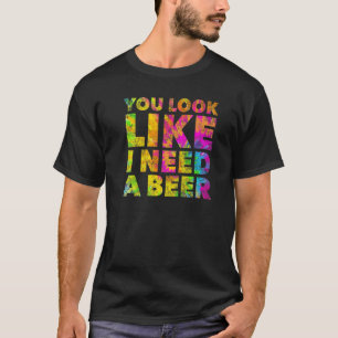 Camiseta Você Parece Que Preciso De Um Beer Bebendo Álcool 