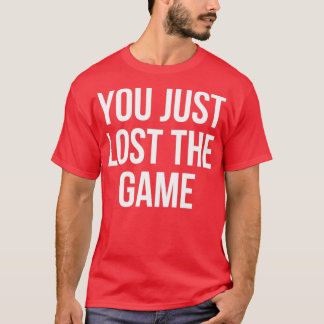 Camiseta Você Perdeu O Jogo