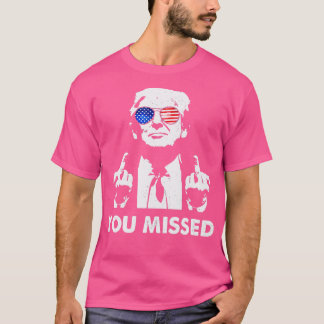 Camiseta Você perdeu o tiro Trump