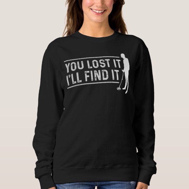 Camiseta Você Perdeu, Vou Achá-Lo Engraçado Detectando Meta (Frente)