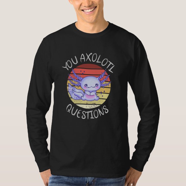 Camiseta Você perguntas axolotl (Frente)