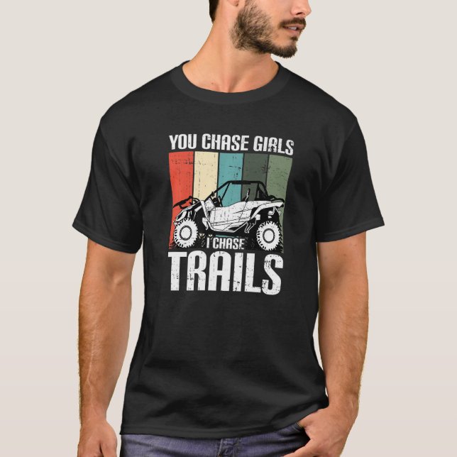 Camiseta Você Persegue Meninas Chase Trails Engraçado UTV S (Frente)