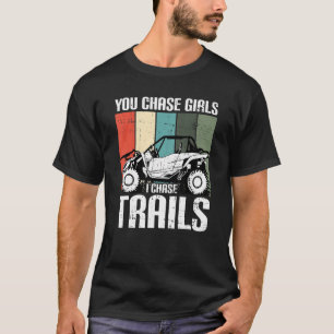 Camiseta Você Persegue Meninas Chase Trails Engraçado UTV S