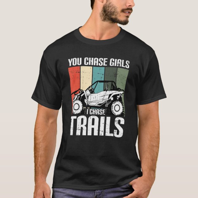 Camiseta Você Persegue Meninas Chase Trails Engraçado UTV S (Frente)