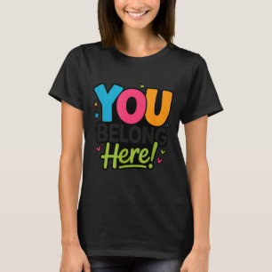 Camiseta Você Pertence Aqui Colorido Inclusivo Positividade