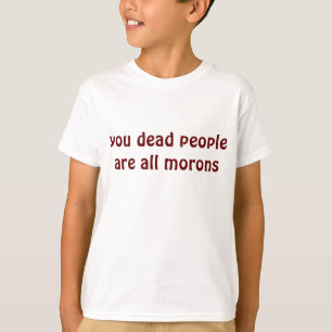 Camiseta você pessoas inoperantes é todos os parvos