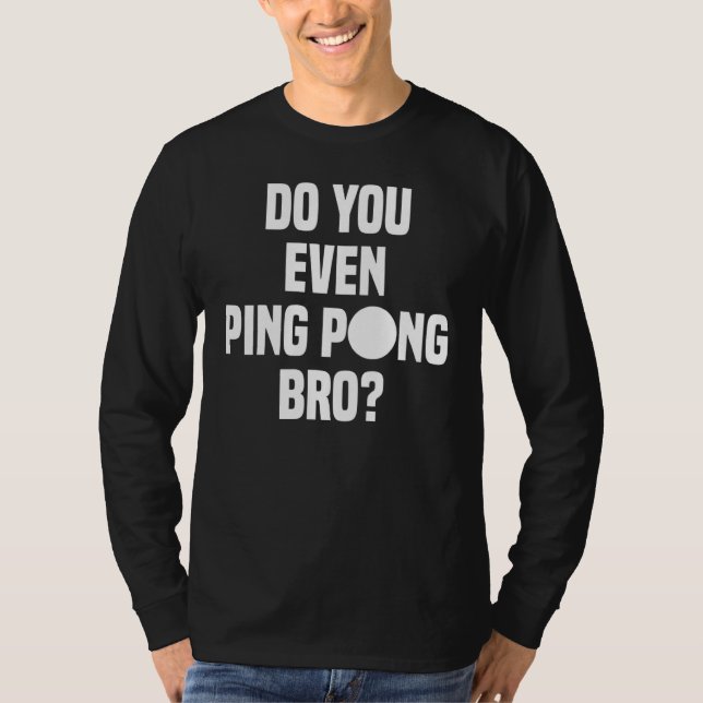 Camiseta Você Ping Pong Bro? (Frente)