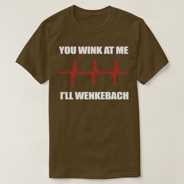 Camiseta Você Piscar os olhos De Mim Ill Wenkebach (Frente do Design)