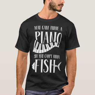 Camiseta Você pode afinar um piano mas não pode atum