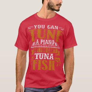 Camiseta Você Pode Ajustar Um Piano Mas Não Pode Atum Pai D