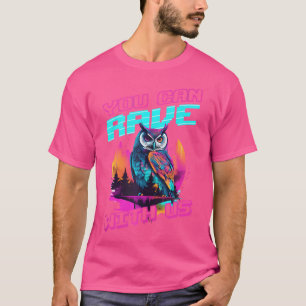 Camiseta Você Pode Arrastar Coruja Design Edm Rave
