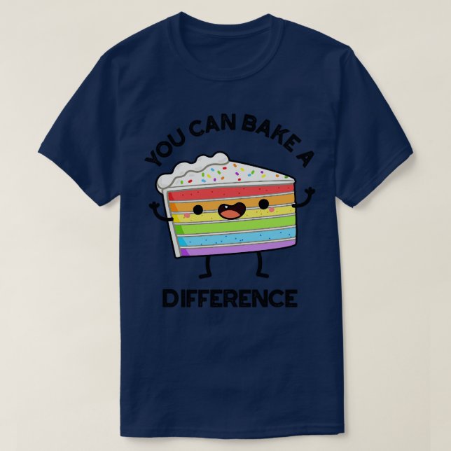 Camiseta Você Pode Assar Uma Diferença Engraçada Toque 1 (Frente do Design)