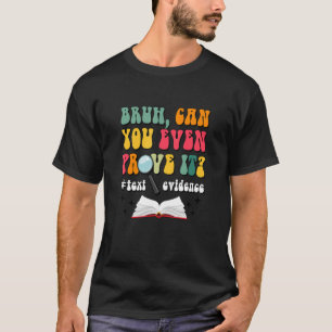 Camiseta Você Pode Até Provar Que É Uma Evidência De Texto