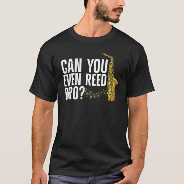 Camiseta Você Pode Até Reed Bro  Saxofonista Reed (Frente)