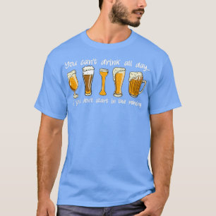 Camiseta Você pode beber o dia todo com um Bebendo de cerve