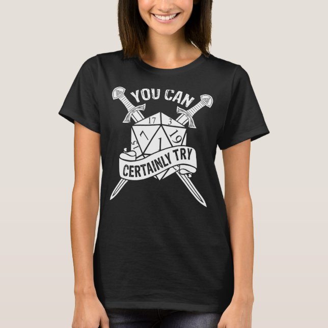 Camiseta Você pode certamente experimentar o Dungeon 20 Sid (Frente)