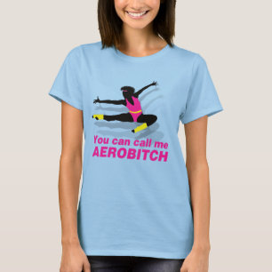 Camiseta Você pode chamar-me Aerobitch