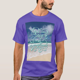 Camiseta Você pode começar a citação inspiradora do Fresco 