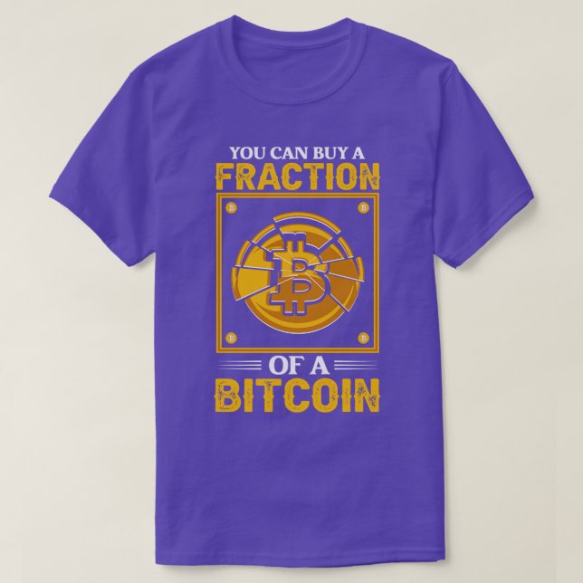 Camiseta Você pode comprar uma fração de um bitmoney Funny  (Frente do Design)