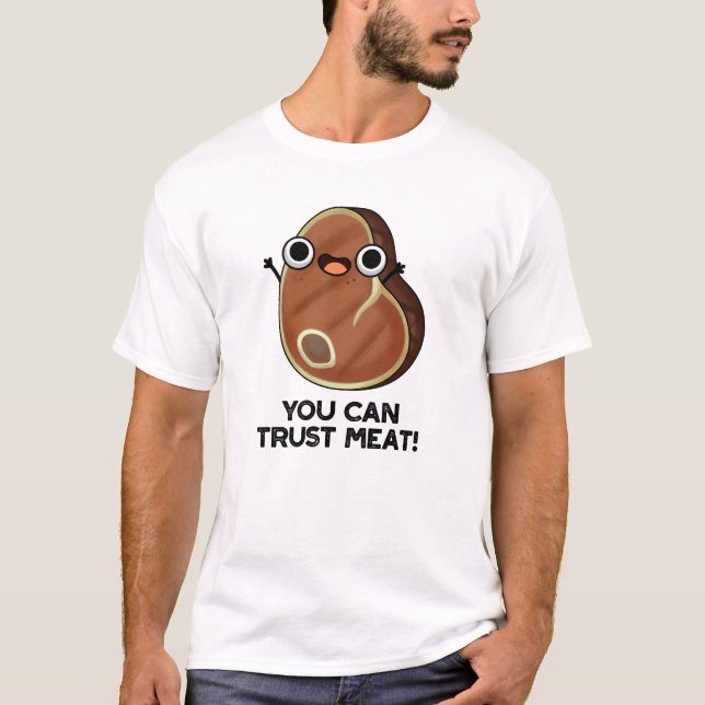 Camiseta Você Pode Confiar Em Carne Engraçado (Frente)
