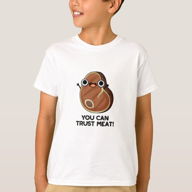 Camiseta Você Pode Confiar Em Carne Engraçado (Frente)