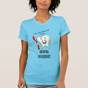 Camiseta Você pode confiar em mim sou um Higienista Dental