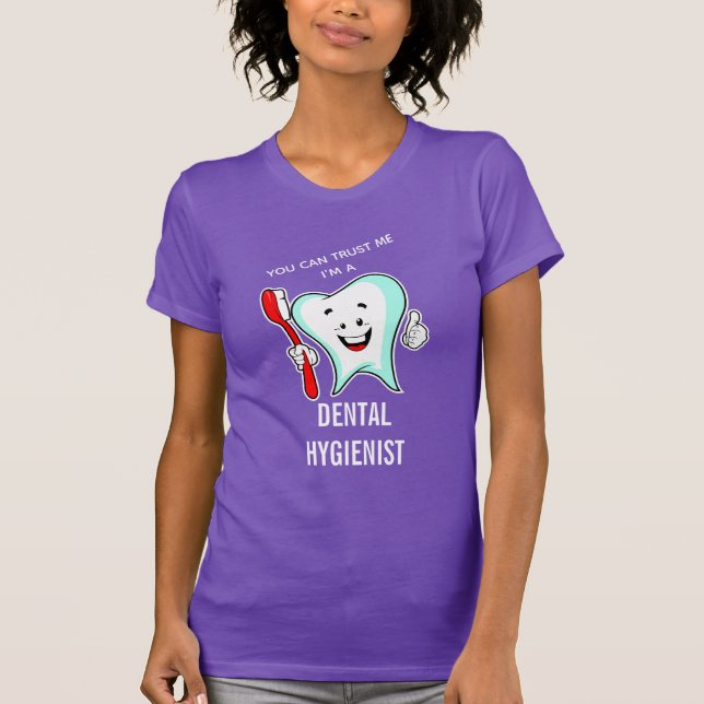 Camiseta Você pode confiar em mim sou um Higienista Dental  (Frente)