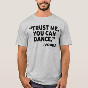 Camiseta Você Pode Dançar Engraçado Álcool De Bebendo Vodka