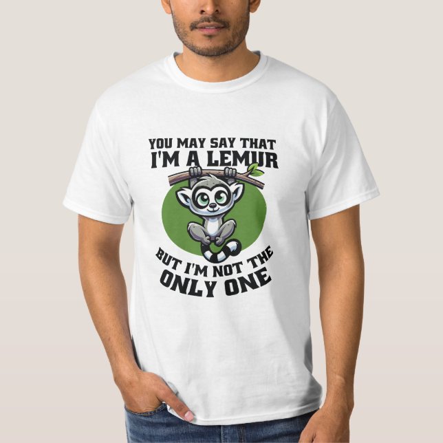 CAMISETA VOCÊ PODE DIZER QUE EU SOU UM LEMUR MAS EU NÃO SOU (Frente)