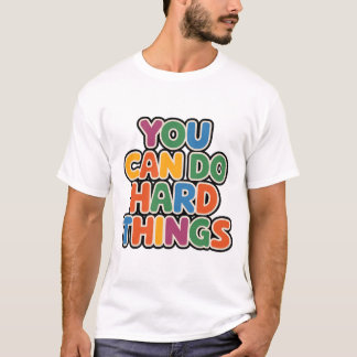 Camiseta Você Pode Fazer Coisas De Duro Citação Motivaciona