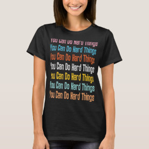 Camiseta Você Pode Fazer Coisas De Duro Motivação Retroativ