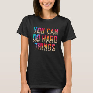 Camiseta Você Pode Fazer Coisas De Duro Testin Motivacional