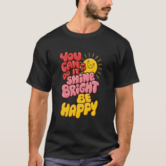 Camiseta você pode fazer isso, brilhar brilhante, ser feliz