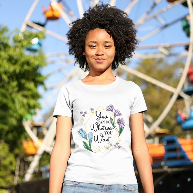 Camiseta Você Pode Fazer O Que Quiser. (Criador carregado)