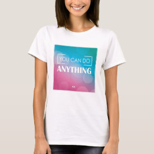 Camiseta Você pode fazer qualquer coisa