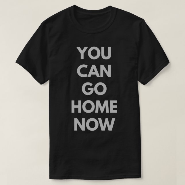 Camiseta Você Pode Ir Para Casa Agora Gym 5 (Frente do Design)