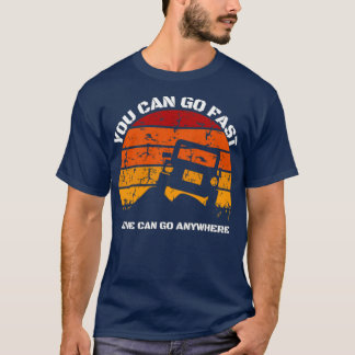 Camiseta você pode ir rápido, mas eu posso ir a qualquer lu