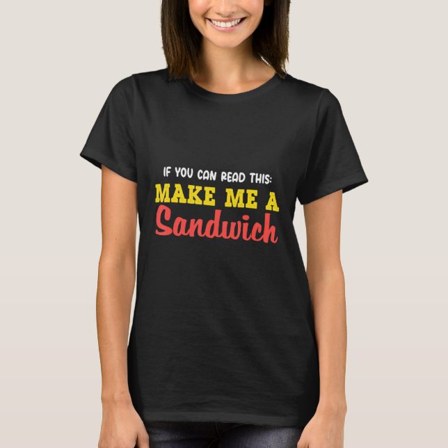 Camiseta Você Pode Ler Isso Me Torna Sanduíche Delicioso (Frente)