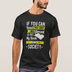 Camiseta Você Pode Ler Isto Que Eu Fui Forçado A Colocar Me