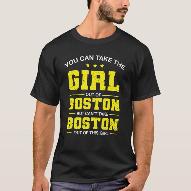 Camiseta Você Pode Levar A Garota Para Fora De Boston Massa (Frente)