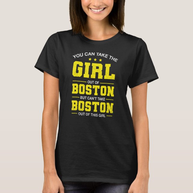 Camiseta Você Pode Levar A Garota Para Fora De Boston Massa (Frente)