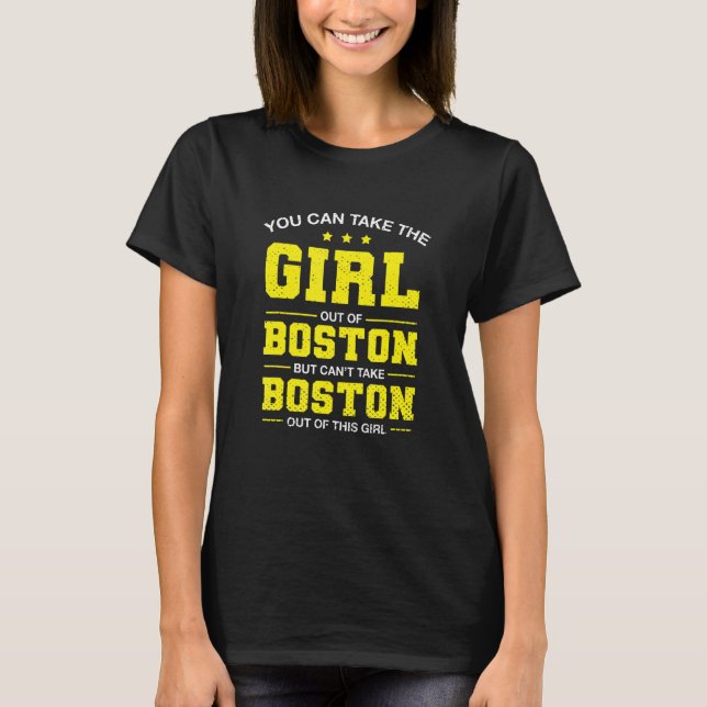 Camiseta Você Pode Levar A Garota Para Fora De Boston Massa (Frente)