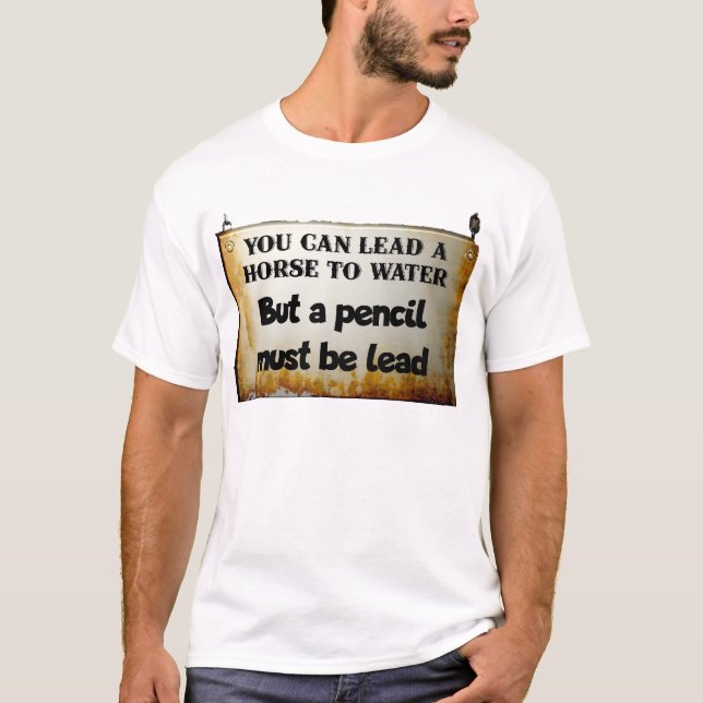 Camiseta Você pode levar um cavalo até a água... (Frente)