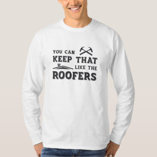 Camiseta Você Pode Manter A Construção De Telhados De Pai D