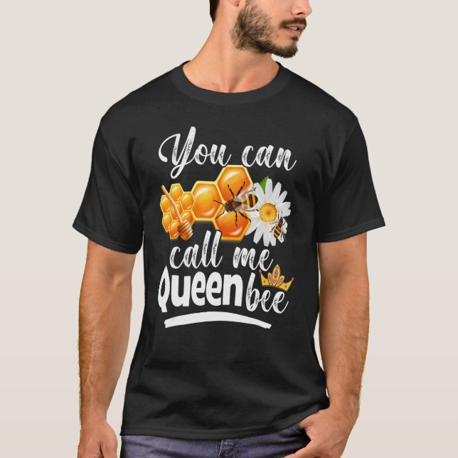 Camiseta Você Pode Me Chamar De Abelha De Abelha Rainha Bee (Frente)